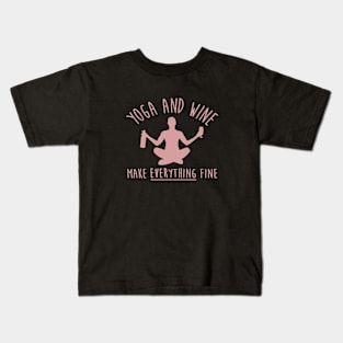 Yoga and Wine Make Everything Nice Kids T-Shirt